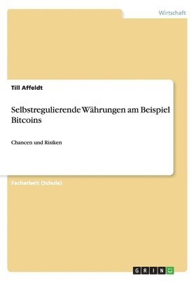 Selbstregulierende Whrungen am Beispiel Bitcoins 1