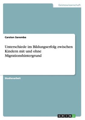 bokomslag Unterschiede Im Bildungserfolg Zwischen Kindern Mit Und Ohne Migrationshintergrund