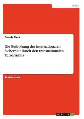 Die Bedrohung Der Internationalen Sicherheit Durch Den Transnationalen Terrorismus 1