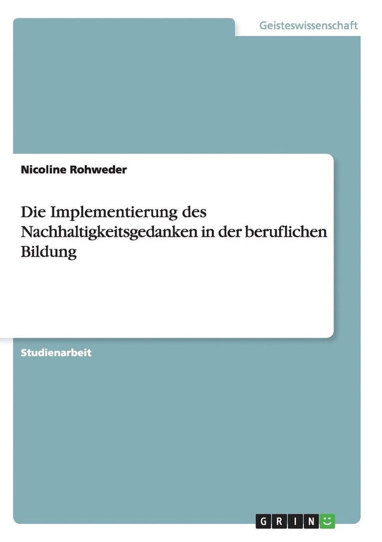 Die Implementierung des Nachhaltigkeitsgedanken in der beruflichen Bildung 1