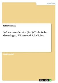 bokomslag Software-as-a-Service (SaaS). Technische Grundlagen, Strken und Schwchen