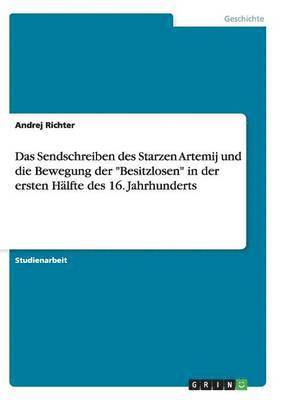 Das Sendschreiben Des Starzen Artemij Und Die Bewegung Der Besitzlosen in Der Ersten Halfte Des 16. Jahrhunderts 1