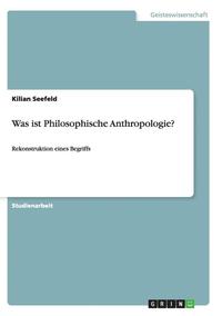 bokomslag Was Ist Philosophische Anthropologie?