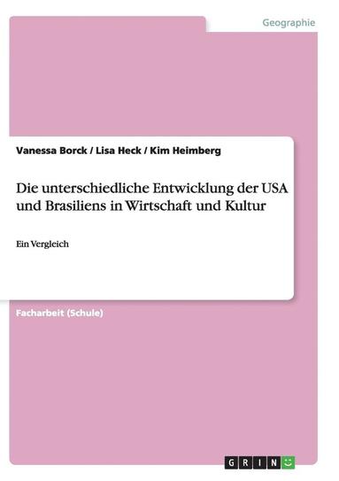 bokomslag Die Unterschiedliche Entwicklung Der USA Und Brasiliens in Wirtschaft Und Kultur