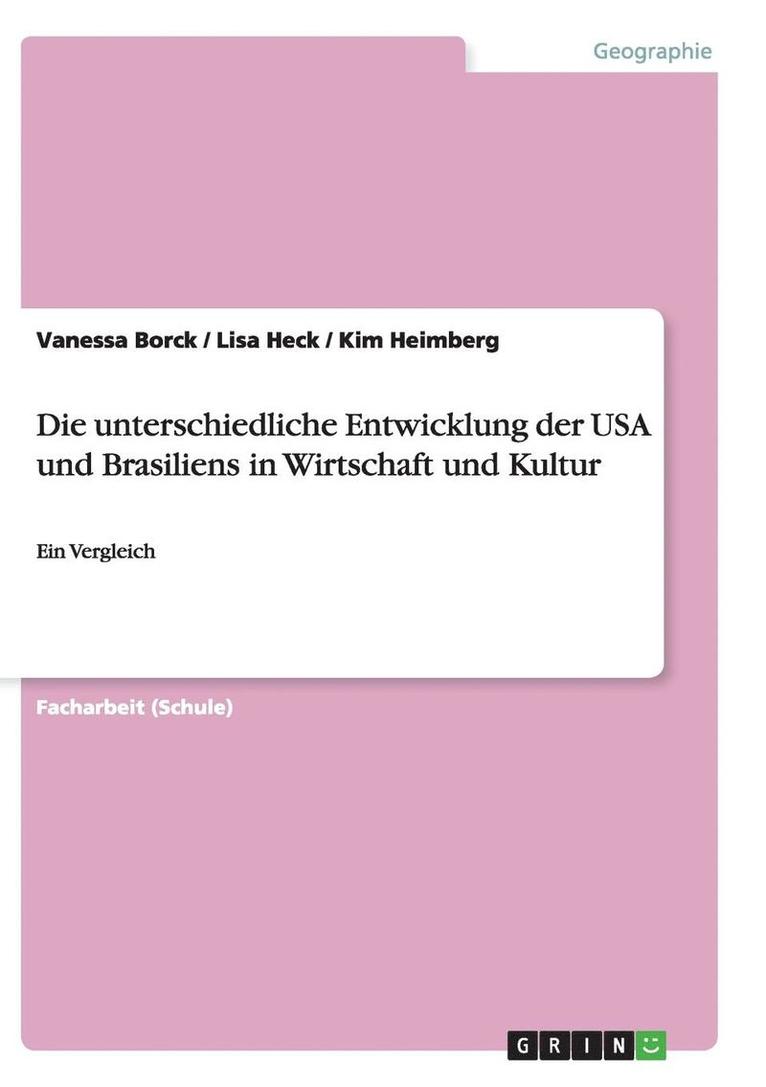 Die Unterschiedliche Entwicklung Der USA Und Brasiliens in Wirtschaft Und Kultur 1