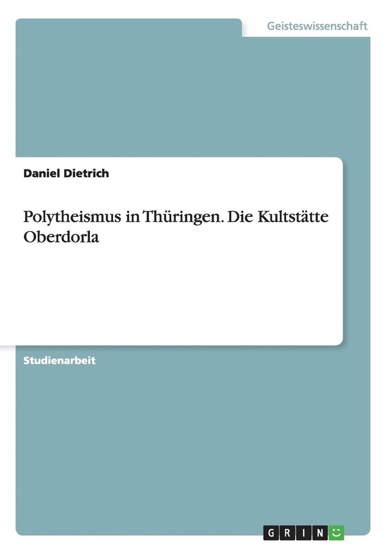 Polytheismus in Thuringen. Die Kultstatte Oberdorla 1