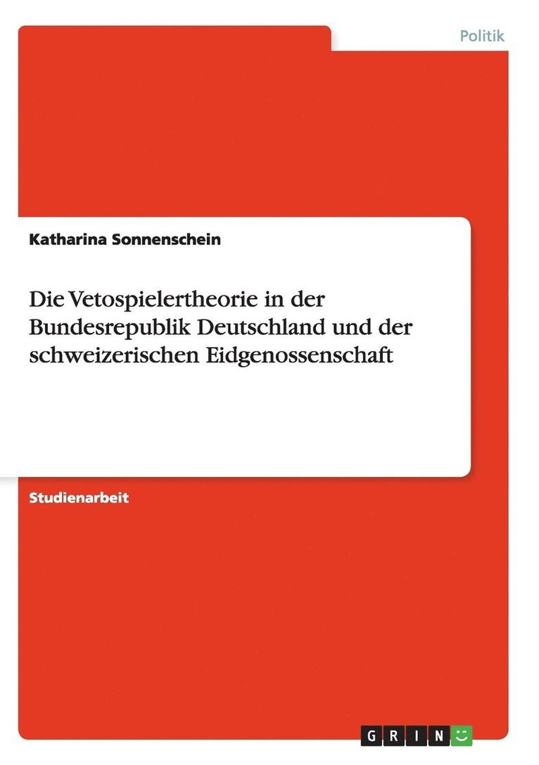 Die Vetospielertheorie in der Bundesrepublik Deutschland und der schweizerischen Eidgenossenschaft 1