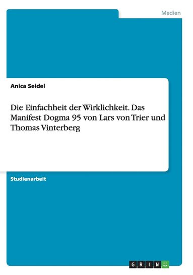 bokomslag Einfachheit der Wirklichkeit. Das Manifest Dogma 95 von Lars von Trier und Thomas Vinterberg