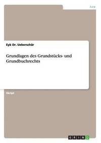 bokomslag Grundlagen des Grundstcks- und Grundbuchrechts