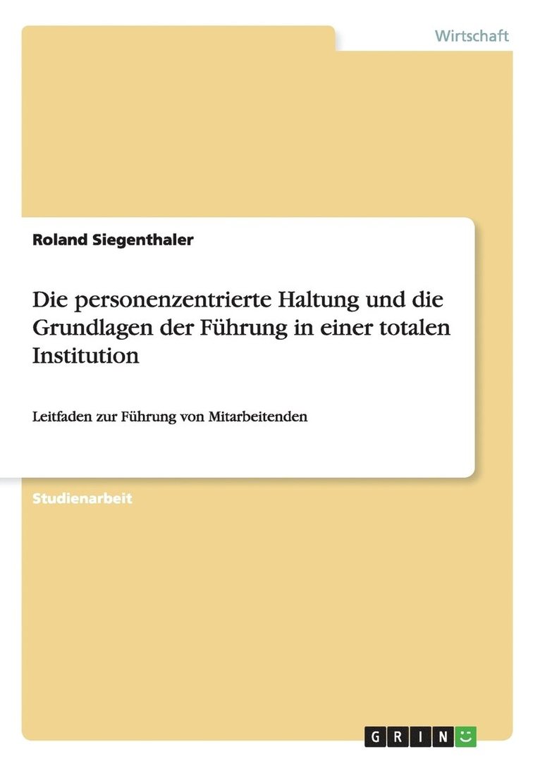 Roland Siegenthaler - personenzentrierte Haltung und die Grundlagen der Führung in einer totalen Institution, Häftad