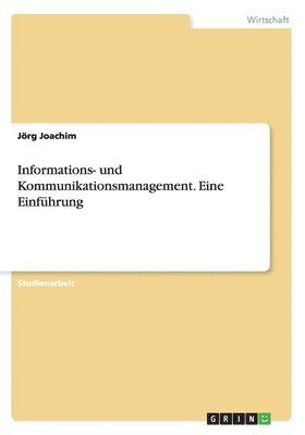 bokomslag Informations- Und Kommunikationsmanagement. Eine Einfuhrung