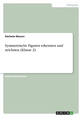 bokomslag Symmetrische Figuren erkennen und zeichnen (Klasse 2)