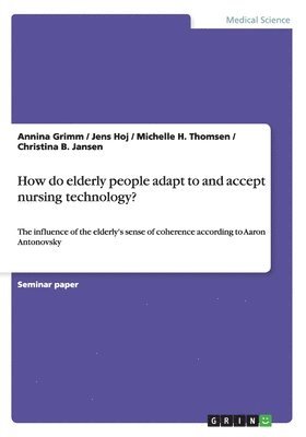 How do elderly people adapt to and accept nursing technology? 1
