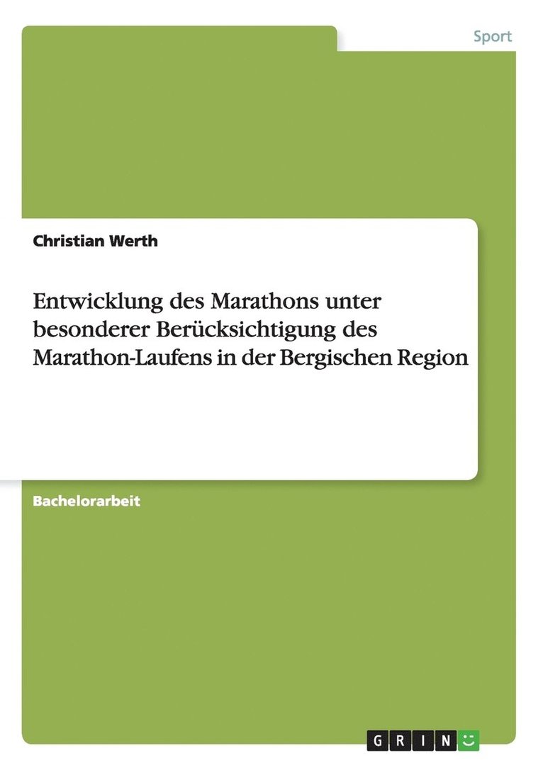 Entwicklung Des Marathons Unter Besonderer Berucksichtigung Des Marathon-Laufens in Der Bergischen Region 1