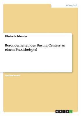 bokomslag Besonderheiten des Buying Centers an einem Praxisbeispiel