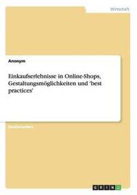 bokomslag Einkaufserlebnisse in Online-Shops, Gestaltungsmglichkeiten und 'best practices'