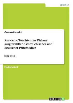 bokomslag Russische Touristen Im Diskurs Ausgewahlter Osterreichischer Und Deutscher Printmedien