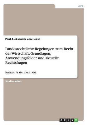 bokomslag Landesrechtliche Regelungen Zum Recht Der Wirtschaft. Grundlagen, Anwendungsfelder Und Aktuelle Rechtsfragen