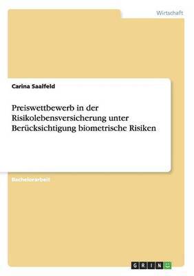 bokomslag Preiswettbewerb in der Risikolebensversicherung unter Bercksichtigung biometrische Risiken