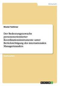 bokomslag Der Bedeutungszuwachs Personenorientierter Koordinationsinstrumente Unter Berucksichtigung Des Internationalen Managertransfers