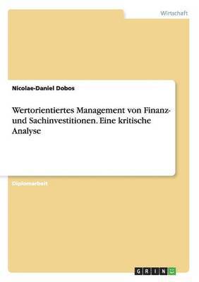 Wertorientiertes Management Von Finanz- Und Sachinvestitionen. Eine Kritische Analyse 1