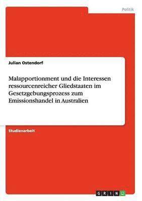 bokomslag Malapportionment Und Die Interessen Ressourcenreicher Gliedstaaten Im Gesetzgebungsprozess Zum Emissionshandel in Australien