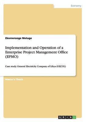 Implementation and Operation of a Enterprise Project Management Office (EPMO) 1