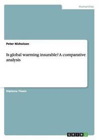 bokomslag Is Global Warming Insurable? a Comparative Analysis