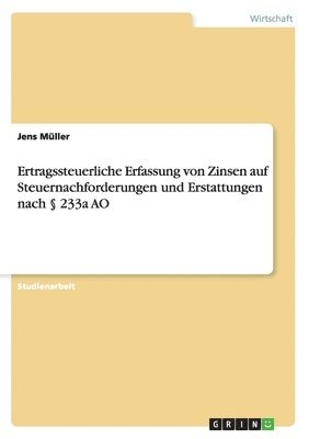 bokomslag Ertragssteuerliche Erfassung Von Zinsen Auf Steuernachforderungen Und Erstattungen Nach 233a Ao