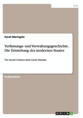 Verfassungs- Und Verwaltungsgeschichte. Die Entstehung Des Modernen Staates 1