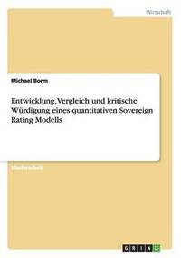 bokomslag Entwicklung, Vergleich Und Kritische Wurdigung Eines Quantitativen Sovereign Rating Modells