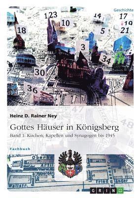 Heinz D Rainer Ney, Heinz D. Rainer Ney - Gottes Häuser in Königsberg. Band 1, Häftad