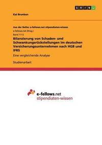 bokomslag Bilanzierung von Schaden- und Schwankungsrckstellungen im deutschen Versicherungsunternehmen nach HGB und IFRS