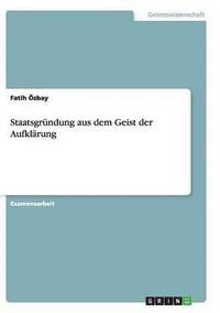 bokomslag Staatsgründung aus dem Geist der Aufklärung