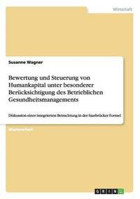 bokomslag Bewertung und Steuerung von Humankapital unter besonderer Bercksichtigung des Betrieblichen Gesundheitsmanagements