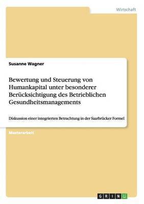 bokomslag Bewertung und Steuerung von Humankapital unter besonderer Berucksichtigung des Betrieblichen Gesundheitsmanagements