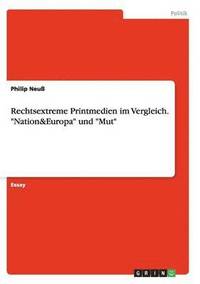 bokomslag Rechtsextreme Printmedien im Vergleich. Nation&Europa und Mut