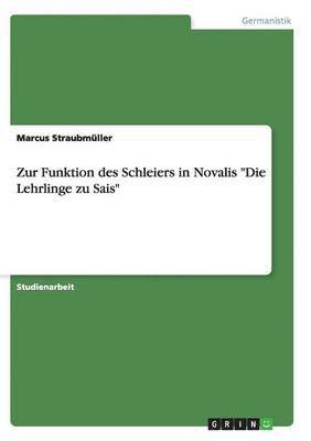 bokomslag Zur Funktion Des Schleiers in Novalis Die Lehrlinge Zu Sais