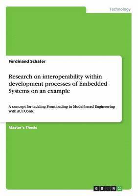 Research on Interoperability Within Development Processes of Embedded Systems on an Example 1