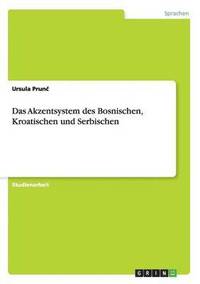 bokomslag Das Akzentsystem Des Bosnischen, Kroatischen Und Serbischen