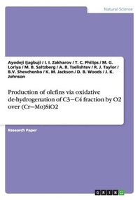 bokomslag Production of olefins via oxidative de-hydrogenation of C3&#8210;C4 fraction by O2 over (Cr&#8210;Mo)SiO2