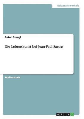 bokomslag Die Lebenskunst bei Jean-Paul Sartre