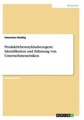 bokomslag Produktlebenszyklusbezogene Identifikation Und Erfassung Von Unternehmensrisiken