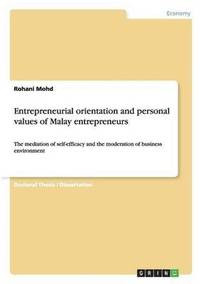 bokomslag Entrepreneurial Orientation and Personal Values of Malay Entrepreneurs