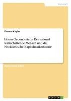 bokomslag Homo Oeconomicus. Der Rational Wirtschaftende Mensch Und Die Neoklassische Kapitalmarkttheorie