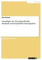 bokomslag Grundlagen Der Zweckgesellschaft. Merkmale Und Beispielhafte Einsatzgebiete