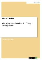 bokomslag Grundlagen Und Ansatze Des Change Managements