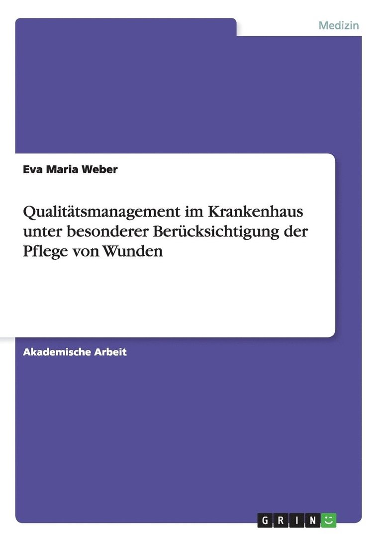 Qualittsmanagement im Krankenhaus unter besonderer Bercksichtigung der Pflege von Wunden 1