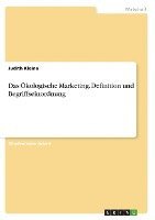 Das Okologische Marketing. Definition Und Begriffseinordnung 1