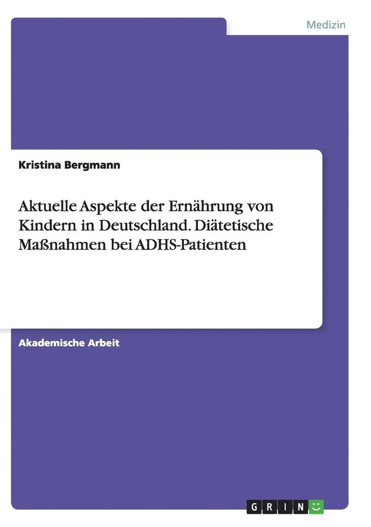 Aktuelle Aspekte der Ernhrung von Kindern in Deutschland. Ditetische Manahmen bei ADHS-Patienten 1